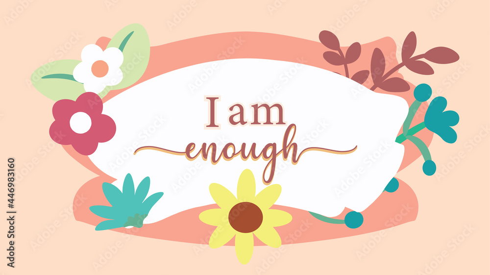 I am enough. Vector image format