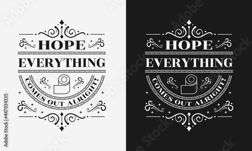 hope everything comes out alright vector illustration, hand drawn lettering with a funny phrase, typography for wall, sign, poster and card