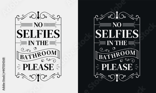 no selfies in the bathroom please vector illustration, hand drawn lettering with a funny phrase, typography for wall, sign, poster and card