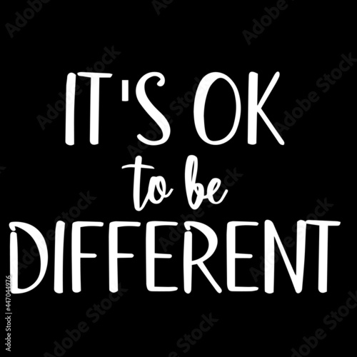 it's ok to be different on black background inspirational quotes,lettering design