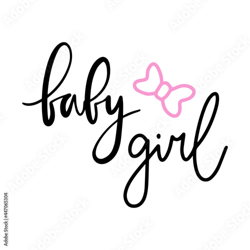 Hand written lettering quote - Baby Girl. Birth announcement phrase.