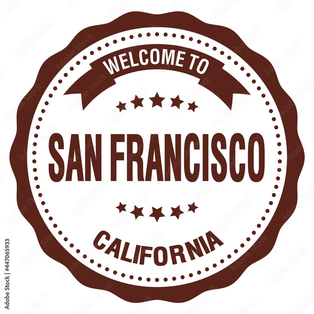 WELCOME TO SAN FRANCISCO - CALIFORNIA, words written on brown stamp