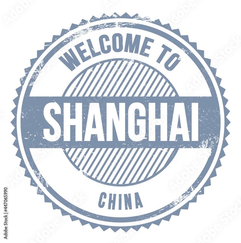 Photography WELCOME TO SHANGHAI - CHINA, words written on gray stamp