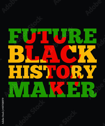 Future Black history maker t-shirt design