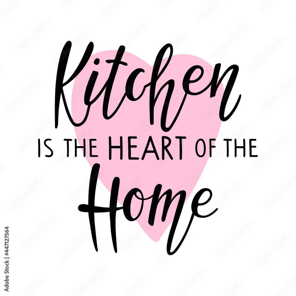 Kitchen is the heart of the Home handwritten lettering. Cooking related poster. Home and Family T shirt hand lettered calligraphy. Kitchen Design for Menu, shop, truck, restaurant, cafe, bar, logo.