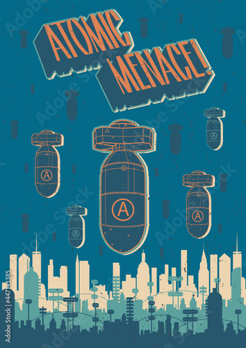 Atomic Menace! Retro Propaganda Posters Style Illustration, Atomic Bombs and Retro Future City 