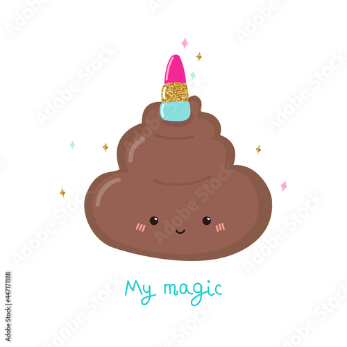 Cute poop unicorn and quote. Funny graphic. Vector hand drawn illustration.