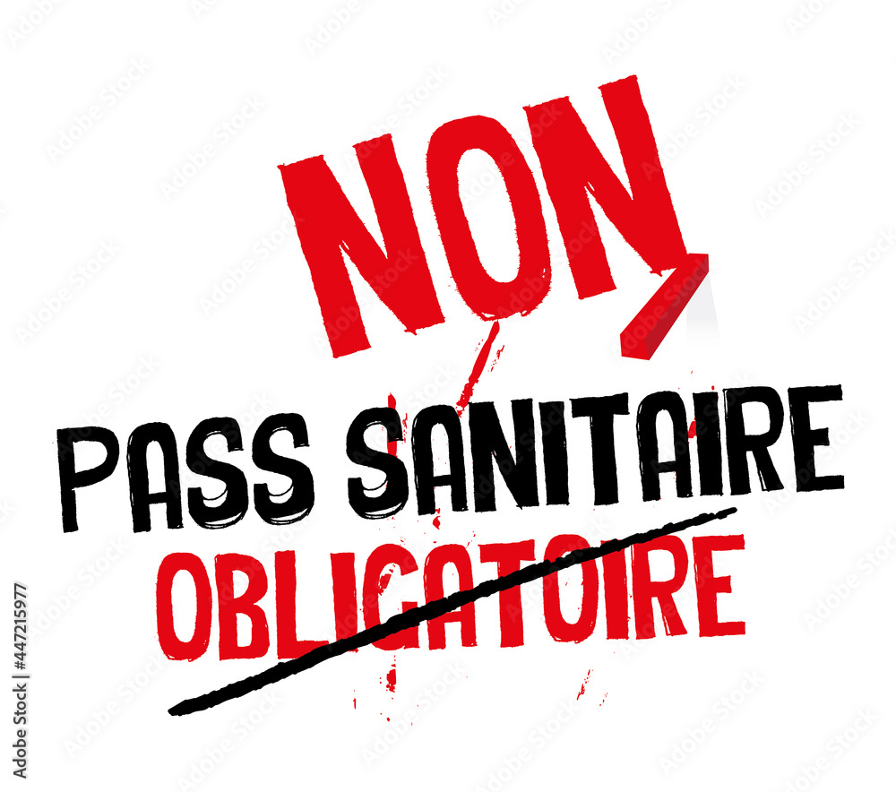 non au pass sanitaire obligatoire et vaccination non au pass sanitaire obligatoire et vaccination