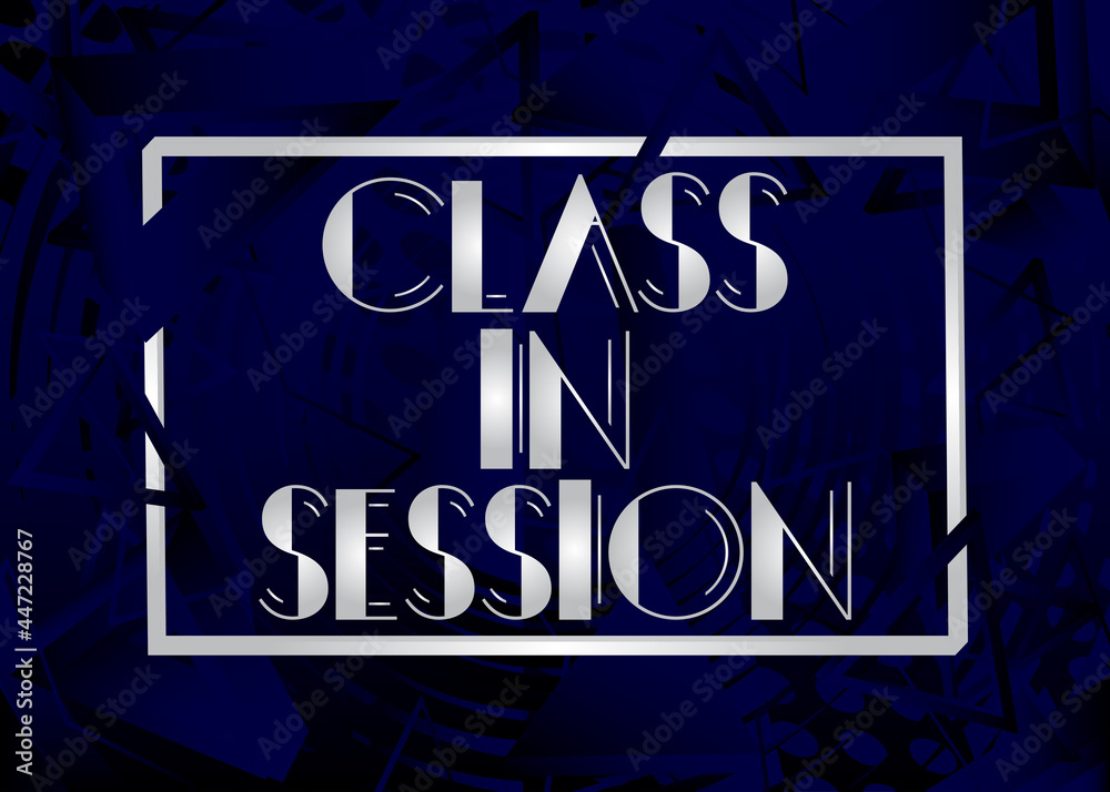 Fototapeta premium Class in Session text. Lessons online for school pupils or university students. Abstract educational message.