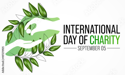 International day of Charity is observed every year on September 5, The prime purpose of this day is to raise awareness and provide a common platform for charity related activities all over the world.