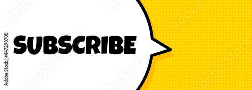 Subscribe. Speech bubble banner with Subscribe text. Loudspeaker. For business, marketing and advertising. Vector on isolated background. EPS 10