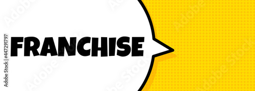 Franchise. Speech bubble banner with Franchise text. Loudspeaker. For business, marketing and advertising. Vector on isolated background. EPS 10
