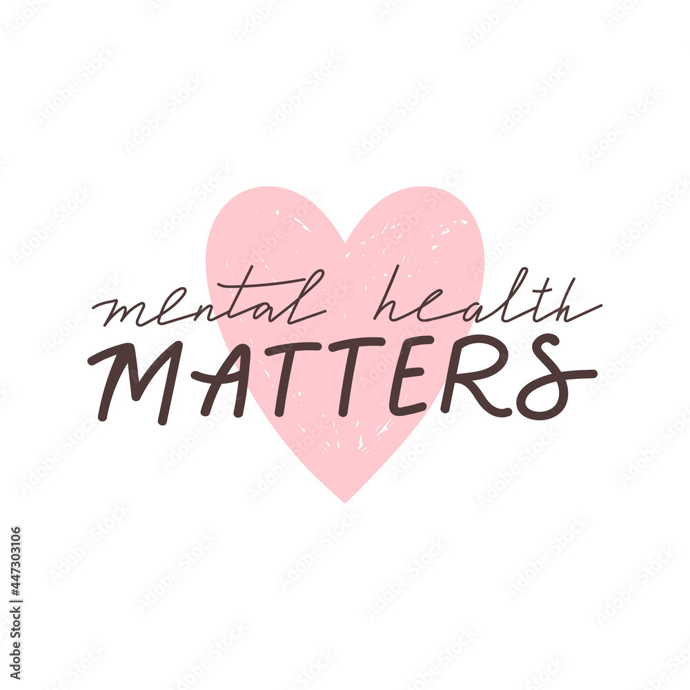 Mental health matters inspirational lettering phrase. Psychology quote with heart. Self care and positive mood illustration. Vector typography print for card, poster, t-shirt, badges, sticker etc. Mental health matters inspirational lettering phrase. Psychology quote with heart. Self care and positive mood illustration. Vector typography print for card, poster, t-shirt, badges, sticker etc.