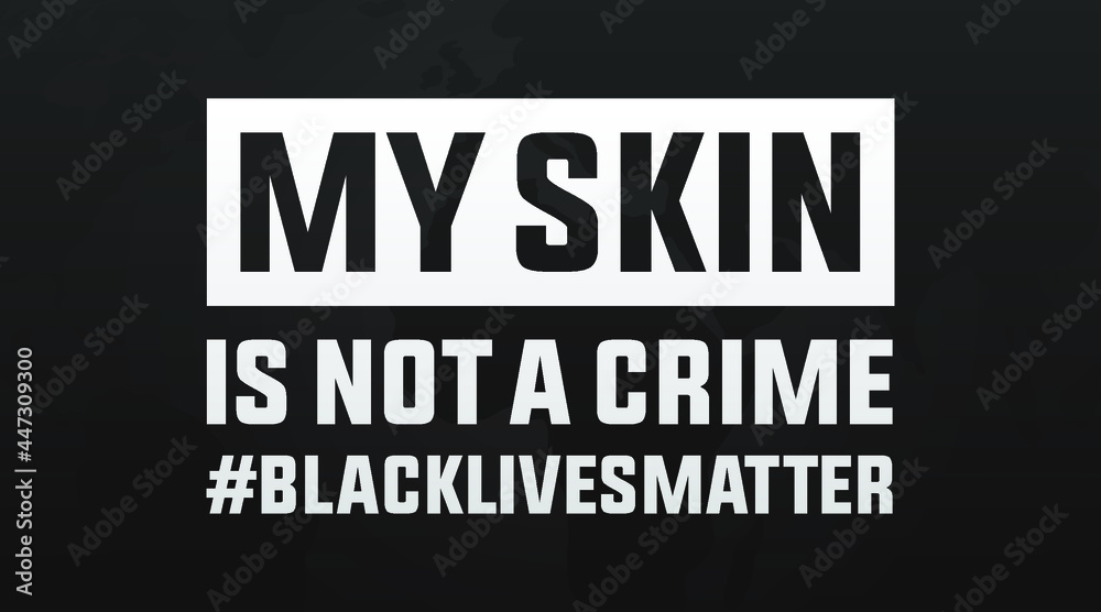 My skin is not a crime, Black Lives matter modern creative minimalist banner, sign, design concept, social media post with white text on a black abstract background 