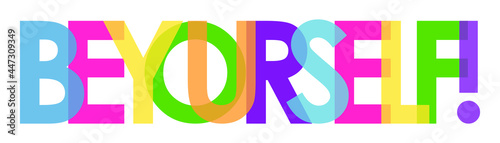 Modern multicolor Be yourself design. Colorful banner. Vector illustration