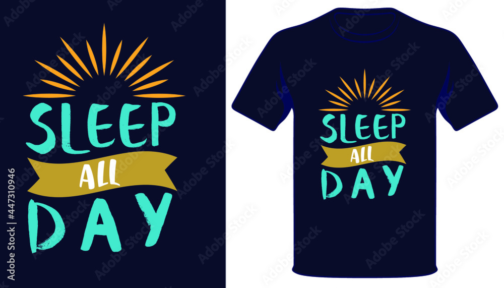 Obraz premium Sleep all day typography tshirt design.