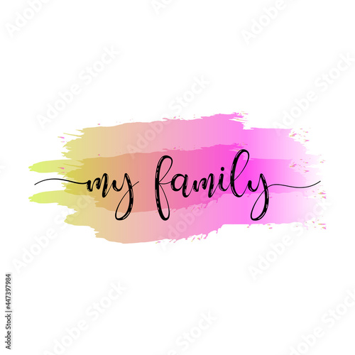My family. Sublimation quotes. Modern sublimation quote for t-shirt, mug, etc. simple design editable. Design template vector