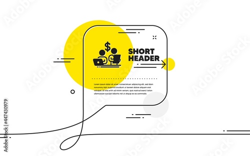 Budget accounting simple icon. Continuous line chat bubble banner. Money investment sign. Stock shares traders symbol. Budget accounting icon in chat message. Talk comment and speak background. Vector