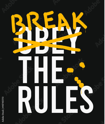 Break the rules - t-shirt design with spray paint graffiti text. Typography graphics for slogan tee shirt in urban street style. Vector illustration.