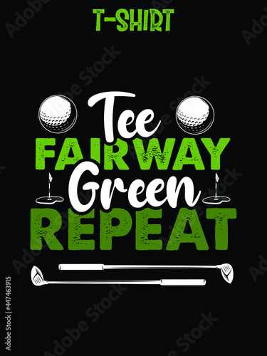 Tee fairway green repeat t-shirt design.golf t-shirt design.