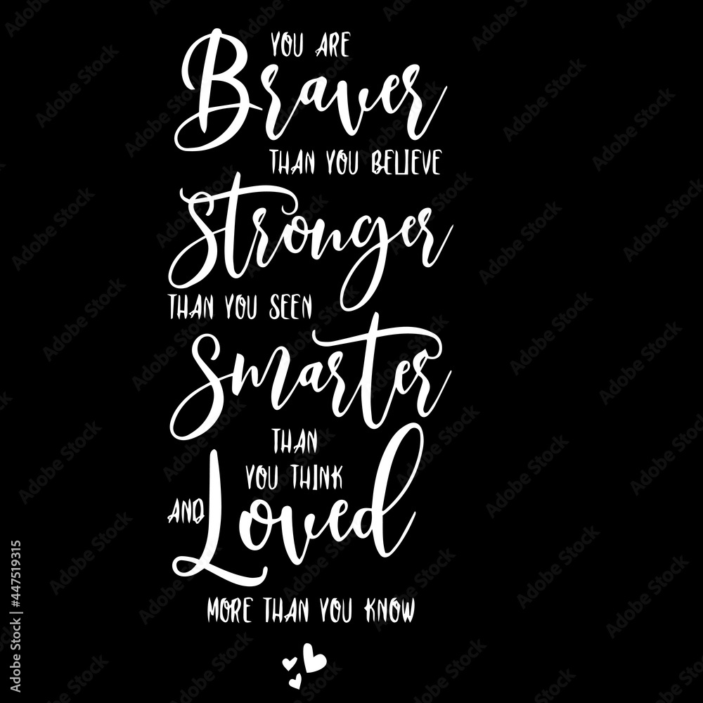 Smarter Than You Think Quote You Are Braves Than You Believe Strongers Than You Seen Smarter Than You Think And Loved More Than You Know On Black Background Inspirational Quotes,Lettering Design Stock Vector | Adobe Stock Smarter Than You Think Quote You Are Braves Than You Believe Strongers Than You Seen Smarter Than You Think And Loved More Than You Know On Black Background Inspirational Quotes,Lettering Design Stock Vector | Adobe Stock