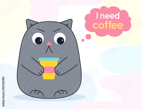 Cat gray angry little funny frowning holds takeaway coffee in a colored glass. Speech bubble on top and inscription in it I need coffee. Poster, banner for coffee shop, for cups. Vector illustration