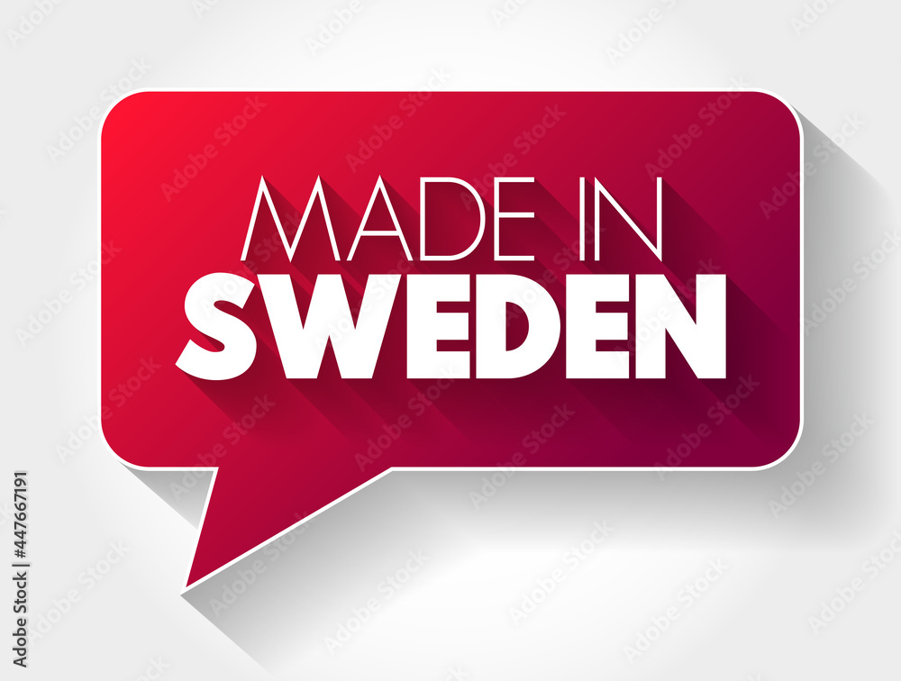 Made in Sweden text message bubble, concept background Made in Sweden text message bubble, concept background