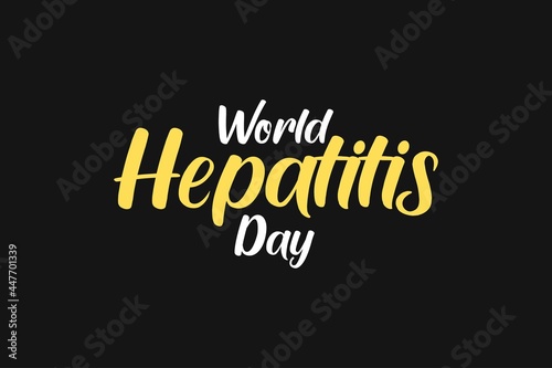 Typography text of World Hepatitis Day. Healthcare concept.