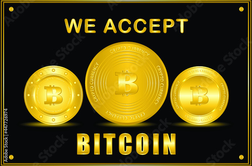 We accept bitcoin poster with golden colour, crypto currency payment method for web, banner, signed, etc. vector eps10