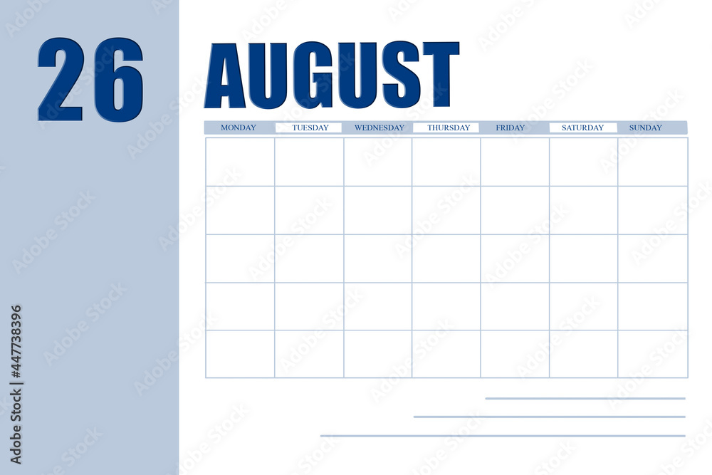 august 26. 26th day of month, calendar date.Event planner for month, agenda. Table with  weeks of month for reminders. Concept of day of year, time planner, summer month