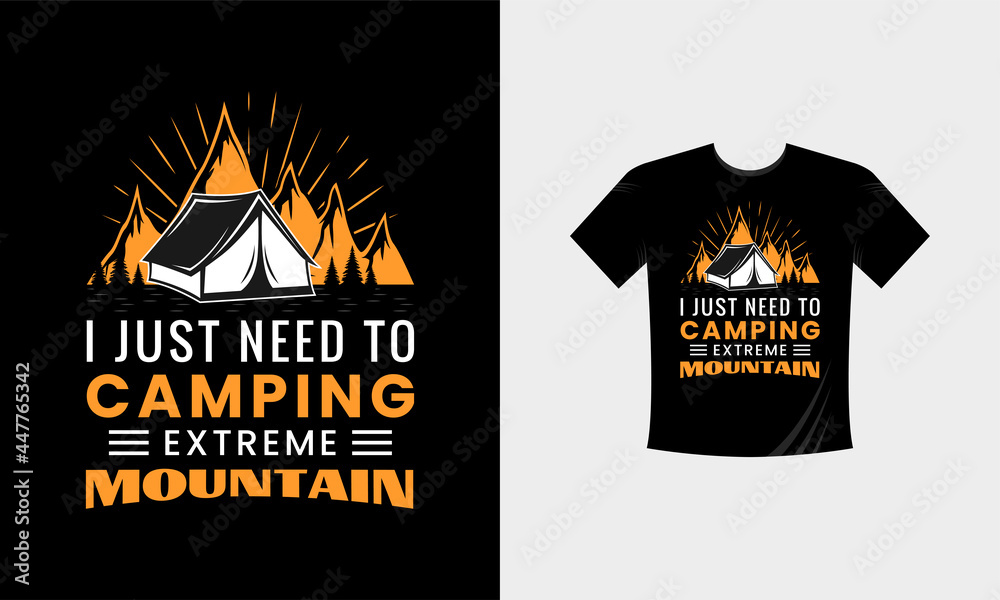 I just Need a Camping T-shirt, Mountain Camping Gift. A funny T-shirt is perfect for any adventurer, wanderlust lover.