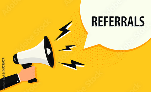 Male hand holding megaphone with referrals speech bubble. Loudspeaker. Banner for business, marketing and advertising. Vector illustration.