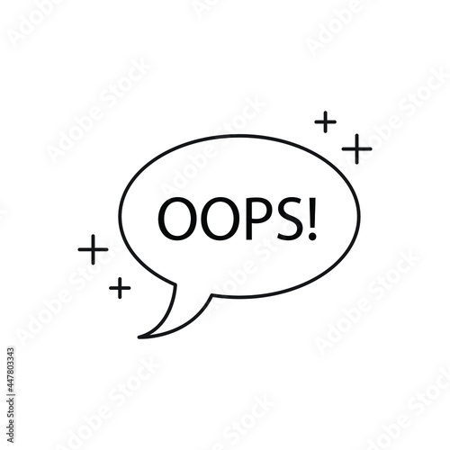 Bubble with text Oops! Icon design isolated on white background.