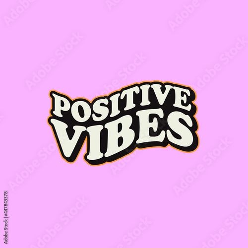 typography positive vibes, lettering positive
