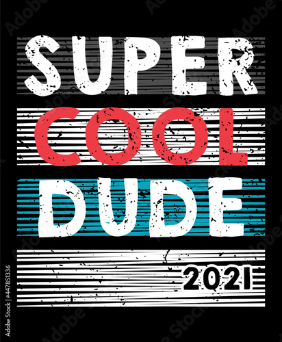 Super cool dude typography vector illustration design concept.