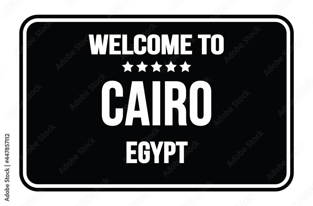 WELCOME TO CAIRO - EGYPT, words written on black street sign stamp WELCOME TO CAIRO - EGYPT, words written on black street sign stamp
