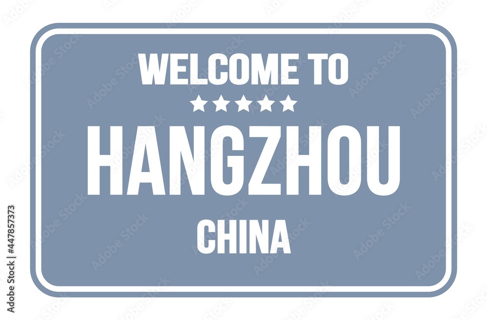 WELCOME TO HANGZHOU - CHINA, words written on gray street sign stamp WELCOME TO HANGZHOU - CHINA, words written on gray street sign stamp