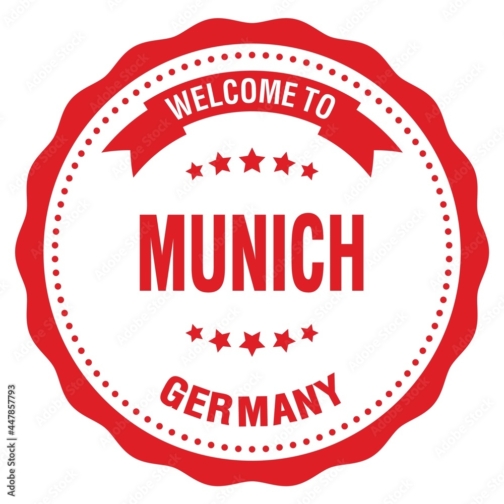 WELCOME TO MUNICH - GERMANY, words written on red stamp WELCOME TO MUNICH - GERMANY, words written on red stamp
