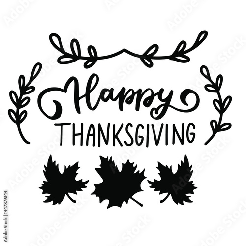 Happy Thanksgiving phrase. Autumn thanksgiving hand lettering phrases. Happy harvest quote. Hand written text overlay for greeting card design. American family holidays