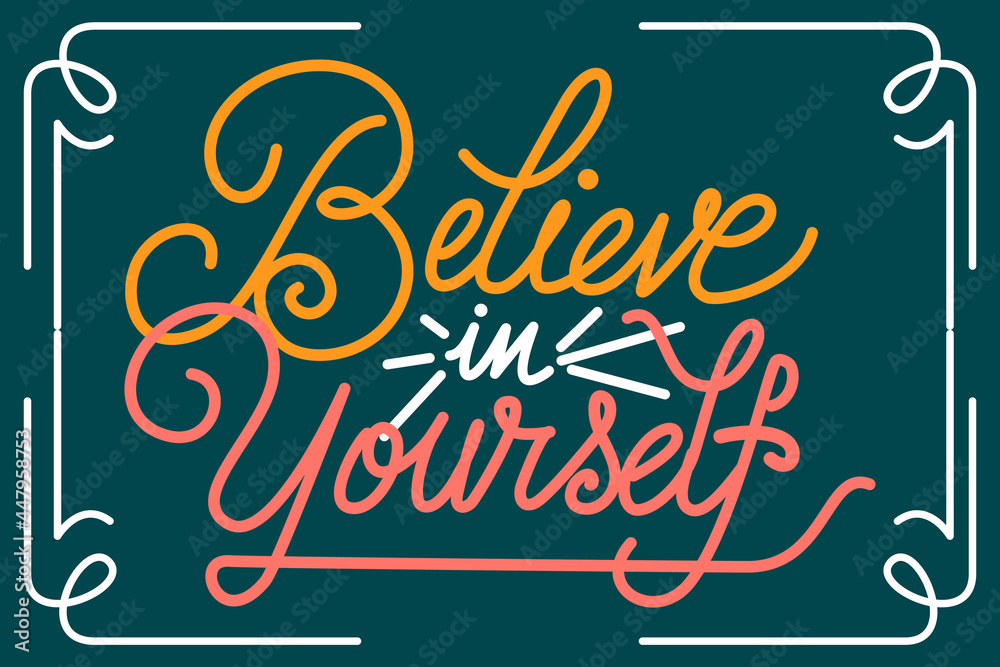 Believe in yourself lettering. Colorful design
