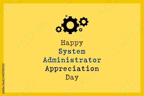 Happy System Administrator Appreciation Day text. Industrial icon 