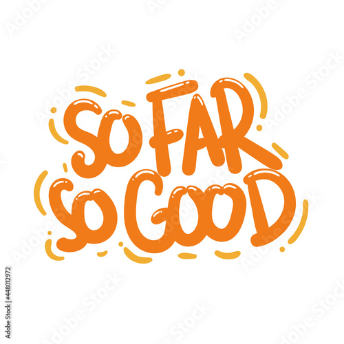 so far so good quote text typography design graphic vector illustration