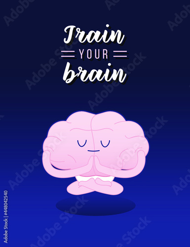 Train Your Brain. Happy Brain Meditate on Light Background. Modern Flat Vector Illustration. Lettering Composition. Social Media Template. 
