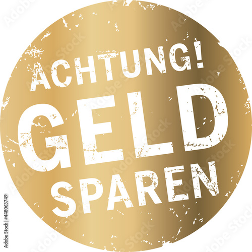 goldener Button achtung geld sparen