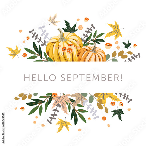 Yellow, orange pumpkin, maple leaves, white background. Autumn frame design template print with text Hello September. Vector illustration. Nature design. Fall season