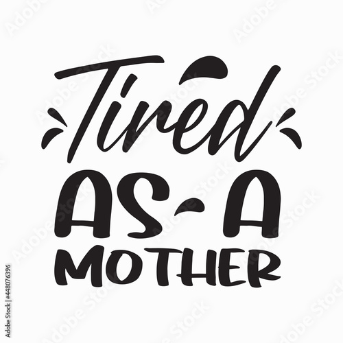 tired as a mother letter quote
