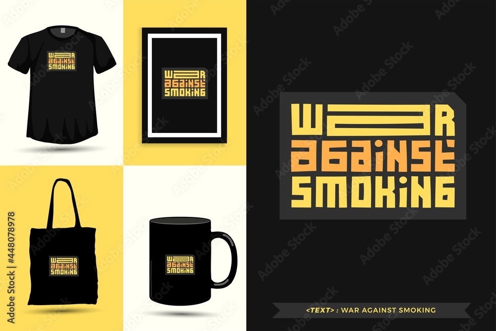 Naklejka premium Trendy typography Quote motivation Tshirt war against smoking for print. Typographic lettering vertical design template poster, mug, tote bag, clothing, and merchandise