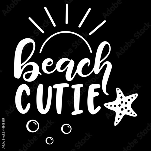 beach cutie on black background inspirational quotes,lettering design