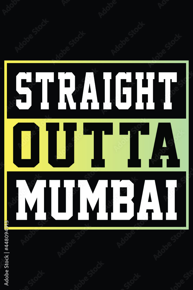 Fototapeta premium Straight Outta Mumbai T-shirt Design