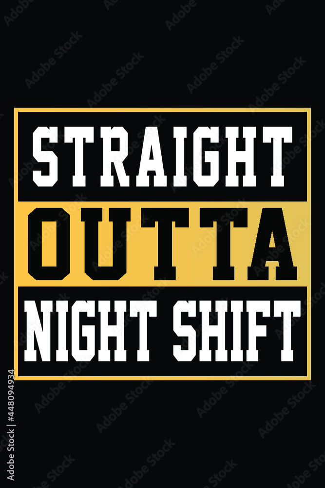 Straight Outta Night Shift T-shirt Design
